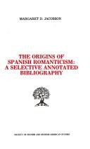 Cover of: The origins of Spanish romanticism | Margaret D. Jacobson