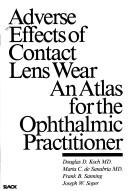 Cover of: Adverse effects of contact lens wear: an atlas for the ophthalmic practitioner