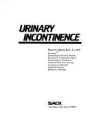Cover of: Urinary incontinence | Mary H. Palmer