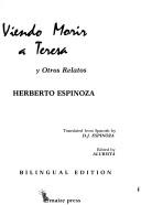 Cover of: Viendo morir a Teresa y otros relatos by Herberto Espinoza