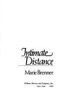 Cover of: Intimate distance by Marie Brenner