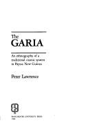 Cover of: The Garia: an ethnography of a traditional cosmic system in Papua New Guinea