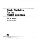 Basic statistics for the health sciences by Jan W. Kuzma