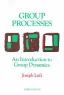 Cover of: Group processes by Joseph Luft, Joseph Luft