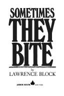 Cover of: Sometimes they bite | Lawrence Block