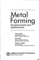 Cover of: Metal forming: fundamentals and applications