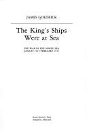 Cover of: The king's ships were at sea: the war in the North Sea, August 1914-February 1915