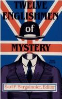Cover of: Twelve Englishmen of mystery by edited by Earl F. Bargainnier.