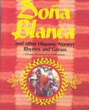 Cover of: Doña Blanca and other Hispanic nursery rhymes and games | 