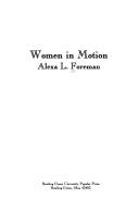 Cover of: Women in motion by Alexa L. Foreman