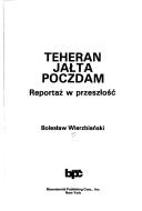 Cover of: Teheran, Jałta, Poczdam by Bolesław Wierzbiański