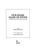 Cover of: Our home made of stone: building in our seventies and nineties