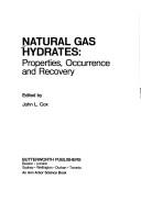Cover of: Natural gas hydrates: properties, occurrence, and recovery