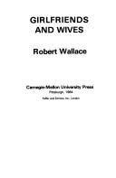 Cover of: Girlfriends and wives by Wallace, Robert