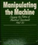 Cover of: Manipulating the machine | Christopher Pollitt