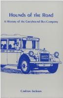 Cover of: Hounds of the road: a history of the Greyhound Bus Company