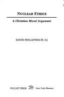 Cover of: Nuclear ethics: a Christian moral argument