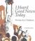 Cover of: I heard good news today