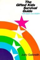 Cover of: The gifted kids survival guide, for ages 10 & under by Judy Galbraith