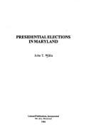 Cover of: Presidential elections in Maryland by Willis, John T., Willis, John T.