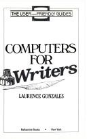 Cover of: Computers for writers by Laurence Gonzales