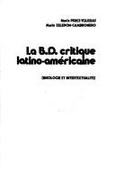 Cover of: La B.D. critique latino-américaine (idéologie et intertextualité)