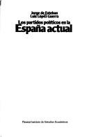 Cover of: Los partidos políticos en la España actual