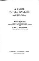 Cover of: A guide to Old English by Mitchell, Bruce, Bruce Mitchell, Fred C. Robinson, Mitchell, Bruce