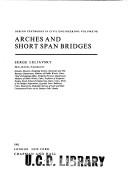 Cover of: Arches and short span bridges by Serge Leliavsky