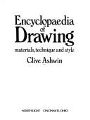Cover of: Encyclopaedia of drawing by Clive Ashwin