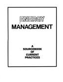 Cover of: Energy management: a sourcebook of current practices.