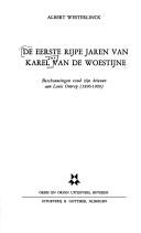 Cover of: De eerste rijpe jaren van Karel van de Woestijne: beschouwingen rond zijn brieven aan Louis Ontrop (1896-1909)