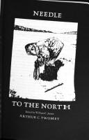 Cover of: Needle to the north by Arthur C. Twomey