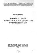 Cover of: Rozmieszczenie infrastruktury społecznej: wybrane problemy