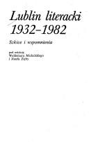 Cover of: Lublin literacki, 1932-1982