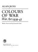 Cover of: Colours of war: war art, 1939-45