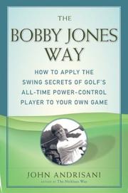 Cover of: Bobby Jones Way, The: How to apply the Swing Secrets of Golf's All-Time Power-Control Player to Your Own Game