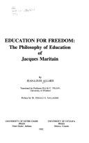 Cover of: Education for freedom: the philosophy of education of Jacques Maritain