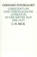 Cover of: Christentum und theologische Literatur in der Kiever Rus' (988-1237)