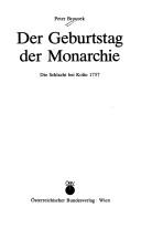 Cover of: Der Geburtstag der Monarchie: die Schlacht bei Kolin, 1757
