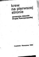 Cover of: Krew na pierwszej stronie: sensacyjne dzienniki Drugiej Rzeczypospolitej