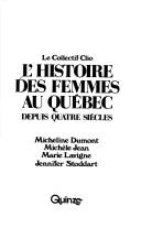 Cover of: L' Histoire des femmes au Québec depuis quatre siècles