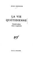 Cover of: La vie quotidienne by Jean Grenier