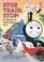 Cover of: Stop, Train, Stop! a Thomas the Tank Engine Story