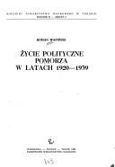 Cover of: Życie polityczne Pomorza w latach 1920-1939