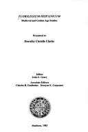 Cover of: Florilegium Hispanicum: medieval and golden age studies presented to Dorothy Clotelle Clarke