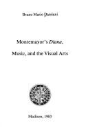 Cover of: Montemayor's Diana, music, and the visual arts