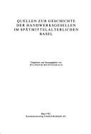 Quellen zur Geschichte der Handwerksgesellen im spätmittelalterlichen Basel by Wilfried Reininghaus