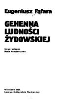 Cover of: Gehenna ludności żydowskiej by Eugeniusz Fąfara