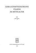 Cover of: Gesellschaftsgeschichte Italiens im Mittelalter